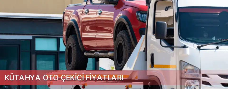 Kütahya İli Oto Çekici Fiyatları